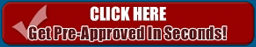 Get pre-approved in seconds! It's quick, easy, and hassle free!